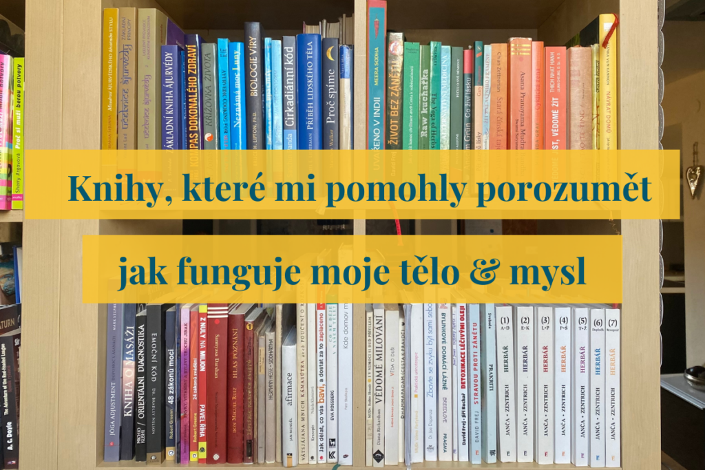 knihy které mi pomohly porozumět, jak funguje moje tělo & mysl